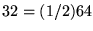 $32 = (1/2) 64$