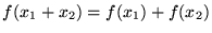 $f(x_1+x_2) = f(x_1) + f(x_2)$