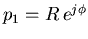 $p_1 = R e^{j\